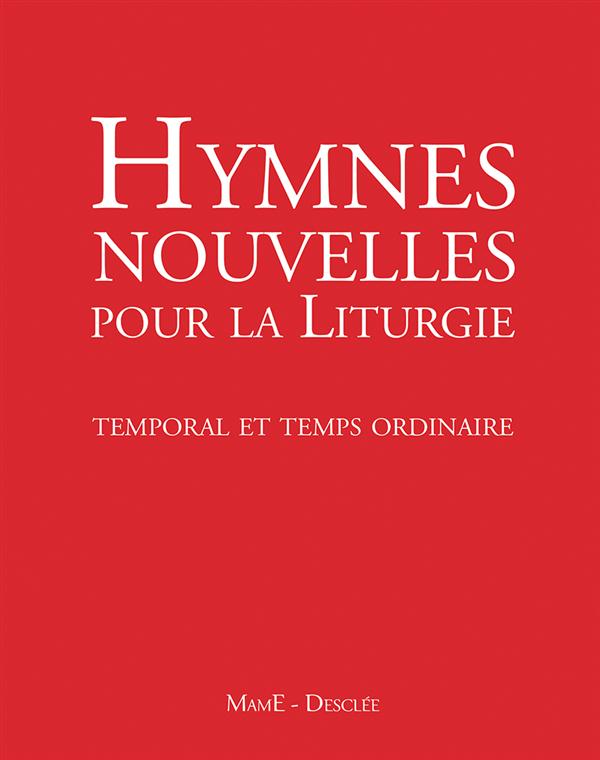 Hymnes nouvelles pour célébrer les heures Tome 1 ; temporal et  temps ordinaire