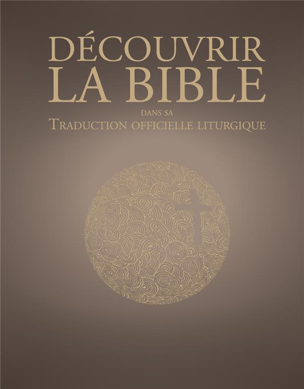 Découvrir la bible dans sa traduction liturgique officielle