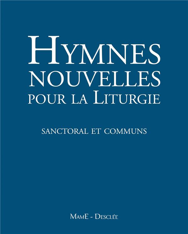 Hymnes nouvelles pour la liturgie Tome 2 ; sanctoral et communs