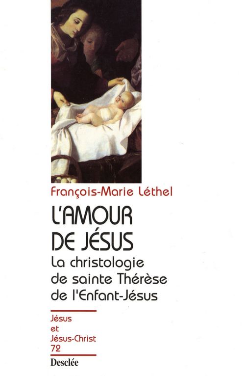 L'amour de Jésus ; la christologie de Sainte Thérèse de l'Enfant-Jésus