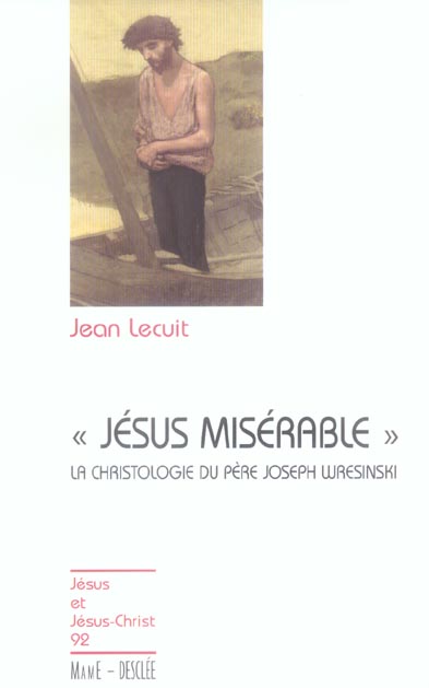 Jésus misérable ; la christologie du père Luresinski