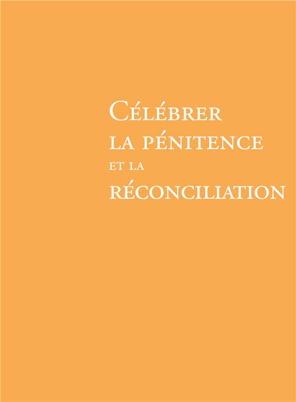 Célébrer la pénitence et la réconciliation (édition 2019)