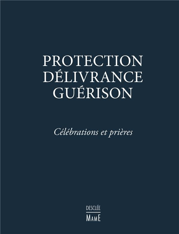 Protection, délivrance, guérison ; célébrations et prières