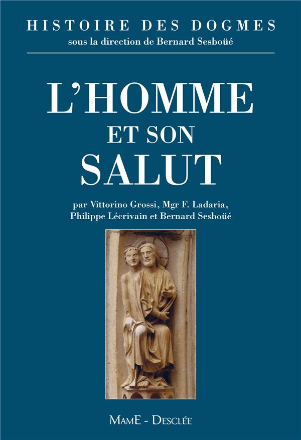 Histoire des dogmes Tome 2 ; l'homme et son salut