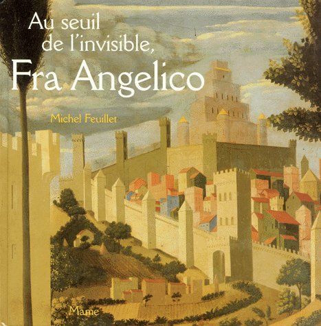 Au seuil de l'invisible, fra angelico