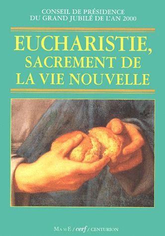 Eucharistie ; sacrement de la vie nouvelle