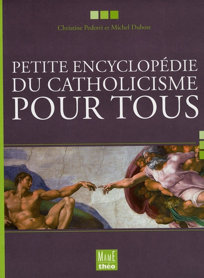 Petite encyclopedie du catholicisme pour tous