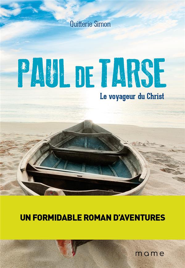 Paul de Tarse ; le voyageur du Christ