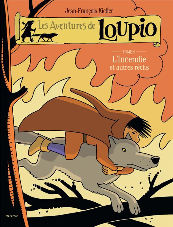 Les aventures de Loupio Tome 9 : l'incendie et autres récits