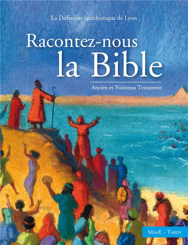 Racontez-nous la Bible ; Ancien et Nouveau Testament