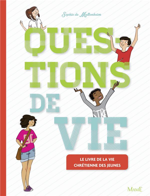 Questions de vie ; le livre de la vie chrétienne des jeunes