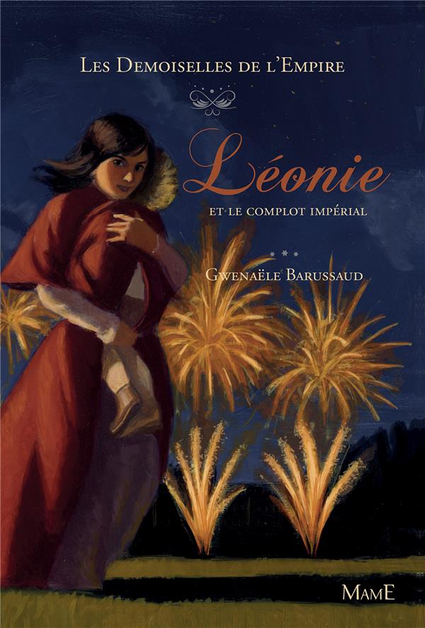 Les demoiselles de l'Empire Tome 3 ; Léonie et le complot impérial