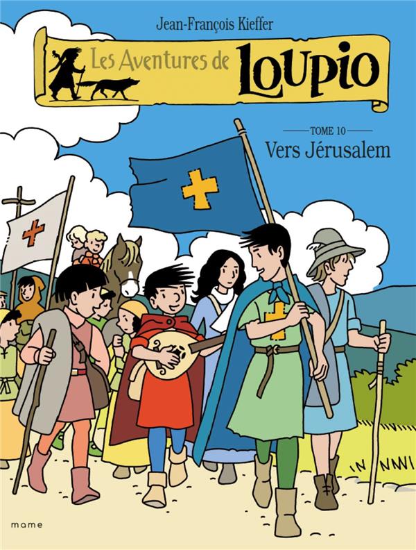 Les aventures de Loupio Tome 10 : vers Jérusalem