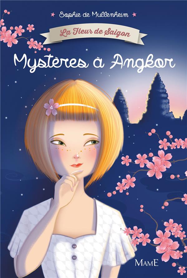 La fleur de Saïgon Tome 3 ; mystères à Angkor