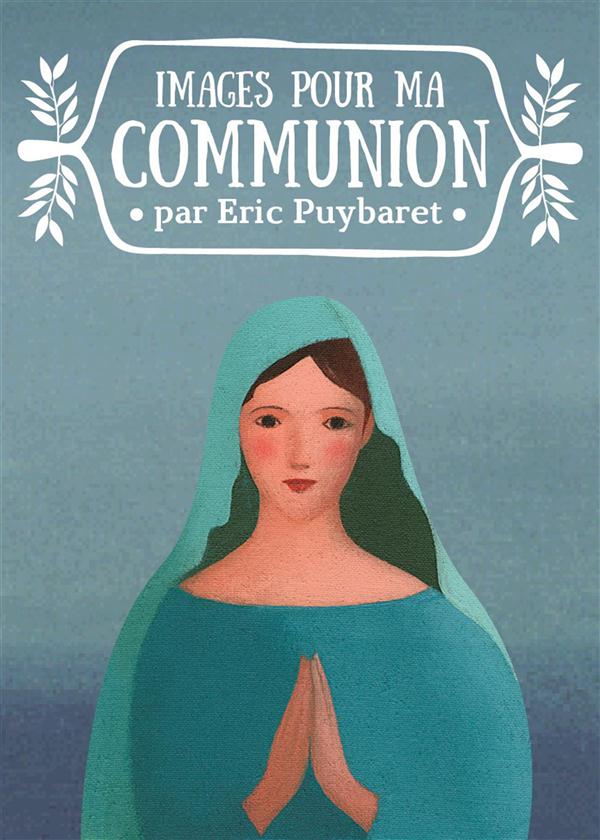 Images pour ma communion par Eric Puybaret