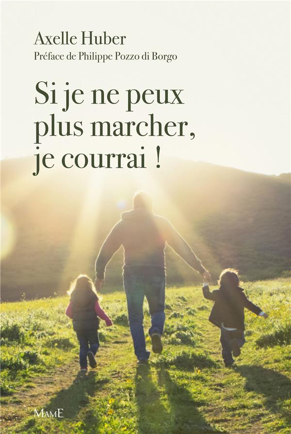 Si je ne peux plus marcher, je courrai !