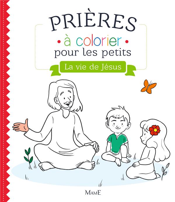 Prières à colorier pour les petits : la vie de Jésus