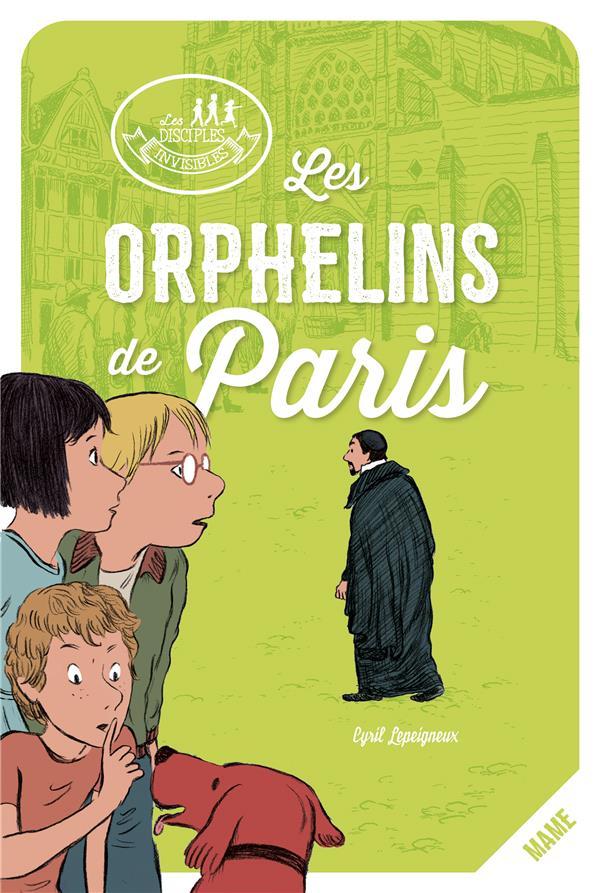 Les disciples invisibles : les orphelins de Paris