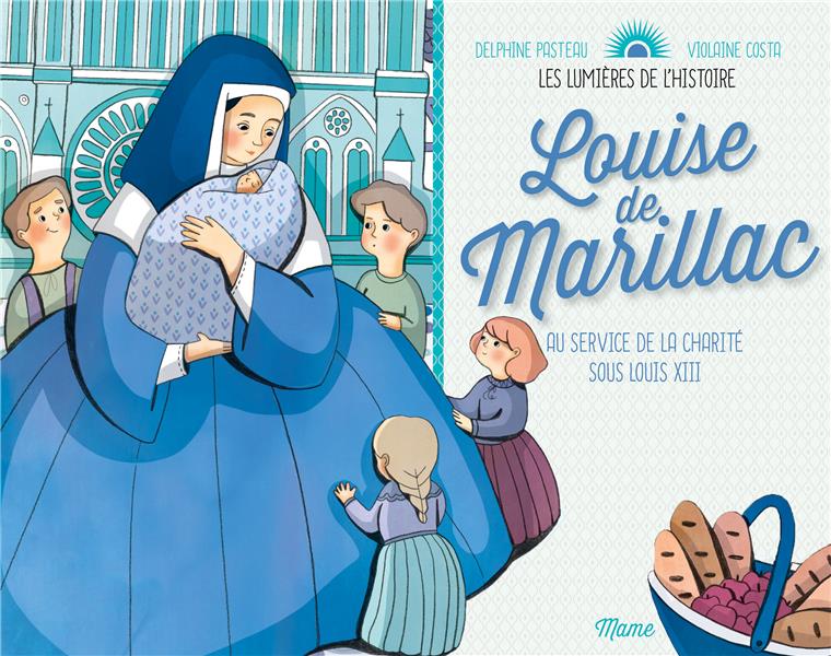 Louise de Marillac, au service de la charité sous Louis XIII