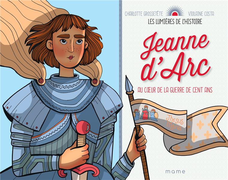 Jeanne d'Arc, au coeur de la guerre de cent ans