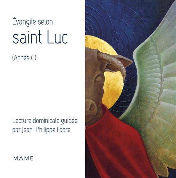 Evangile selon Saint Luc ; année C ; lecture dominicale