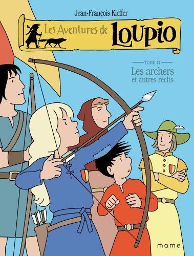 Les aventures de Loupio Tome 11 : les archers et autres récits