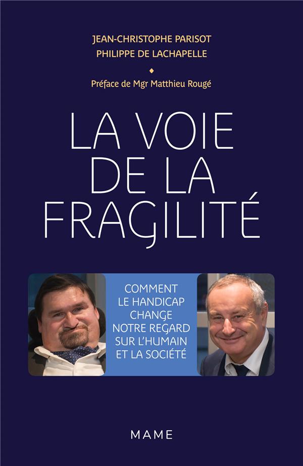 La voie de la fragilité ; comment le handicap change notre regard sur l'humain et la société