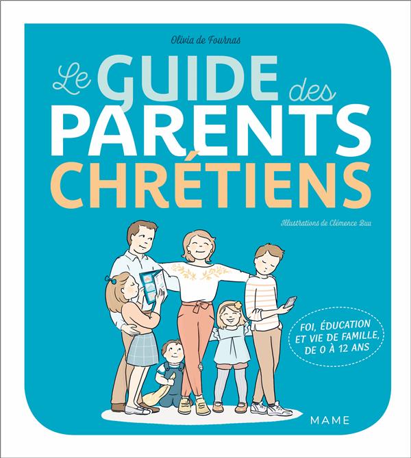 Le guide des parents chrétiens de 0 à 12 ans