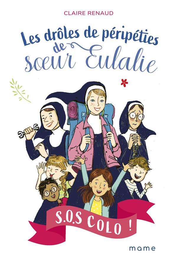 Les drôles de péripéties de Soeur Eulalie Tome 1 : S.O.S colo !