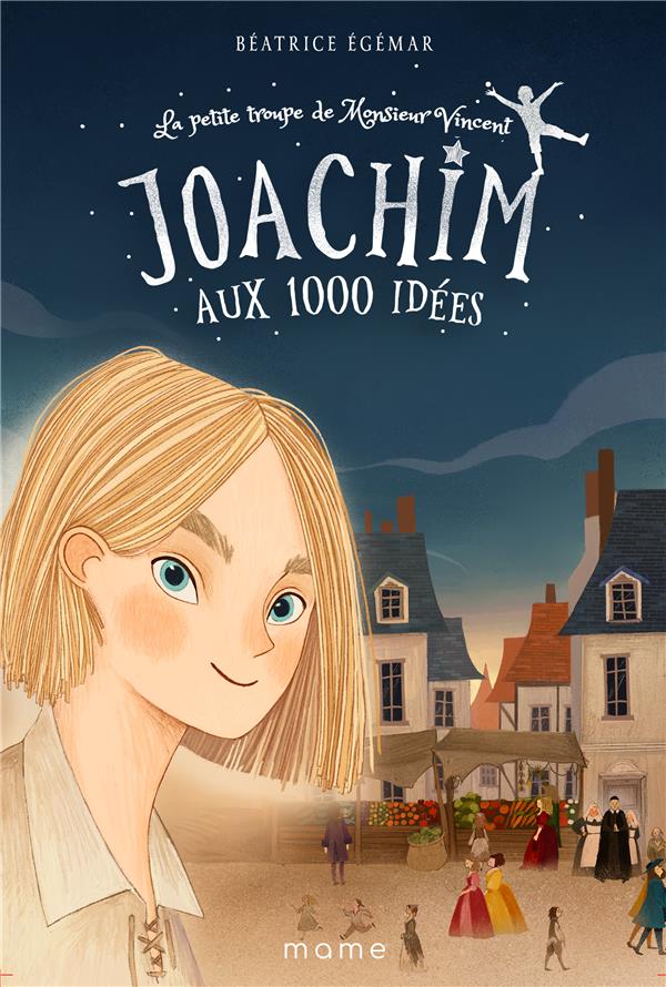 La petite troupe de Monsieur Vincent Tome 1 : Joachim aux 1000 idées