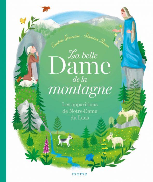 La belle dame de la montagne ; les apparitions de Notre-Dame du Laus