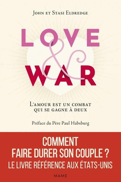 Love and war ; l'amour est un combat qui se gagne à deux