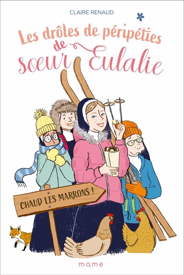 Les drôles de péripéties de Soeur Eulalie Tome 2 : chaud les marrons !