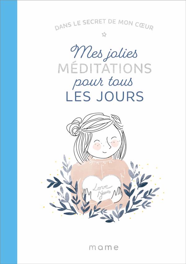 Dans le secret de mon coeur ; jolies méditations pour tous les jours