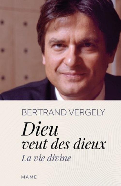 Dieu veut des dieux : la vie divine