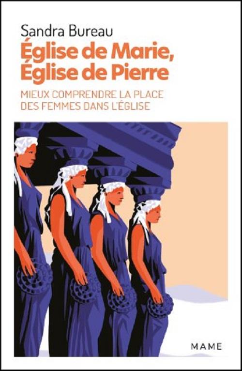 Eglise de Marie, Eglise de Pierre : mieux comprendre la place des femmes dans l'Eglise