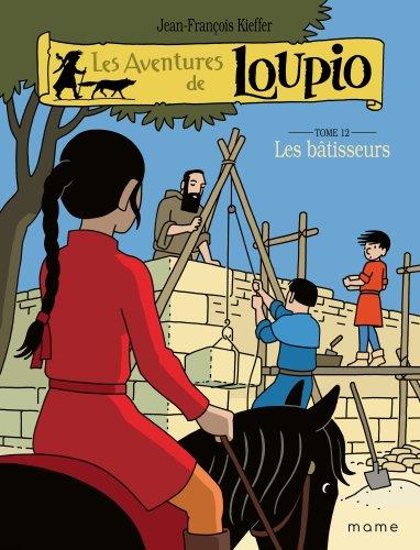 Les aventures de Loupio Tome 12 : les bâtisseurs