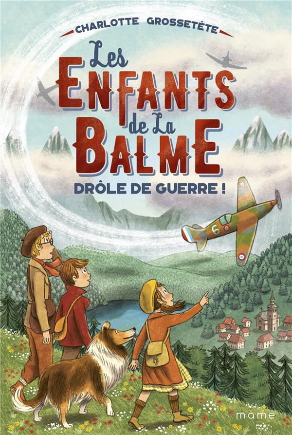 Les enfants de La Balme Tome 1 : drôle de guerre !