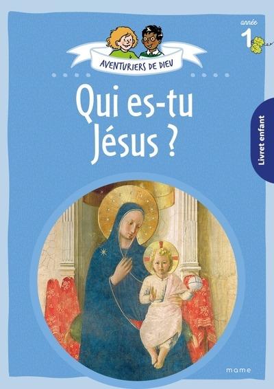 Aventurier de Dieu : Qui es-tu Jésus : Document enfant : Année 1