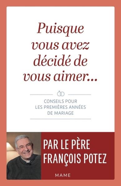 Puisque vous avez décidé de vous aimer : conseils pour les premières années de mariage