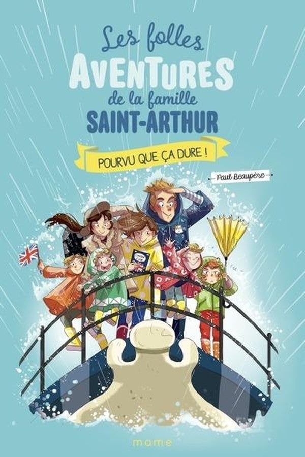 Les folles aventures de la famille Saint-Arthur : Pourvu que ça dure !