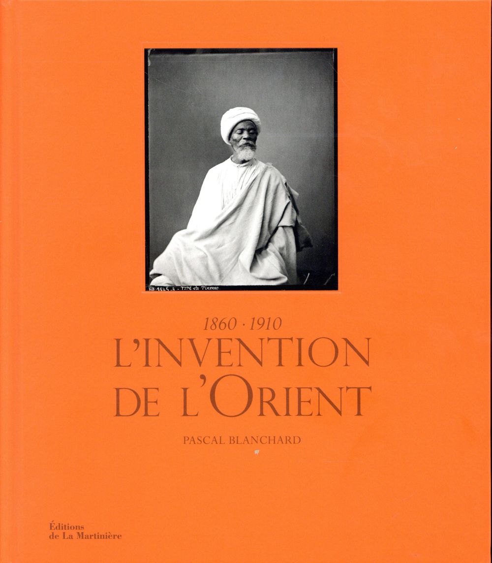 L'invention de l'Orient 1860-1910