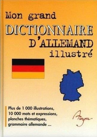 Mon grand dictionnaire d'allemand illustré