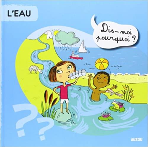 L'eau dis moi pourquoi