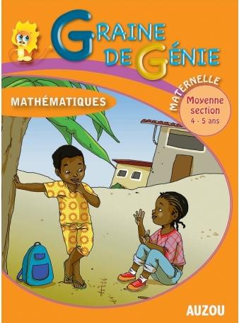 Graine de génie : mathématiques ; maternelle moyenne section 4-5 ans