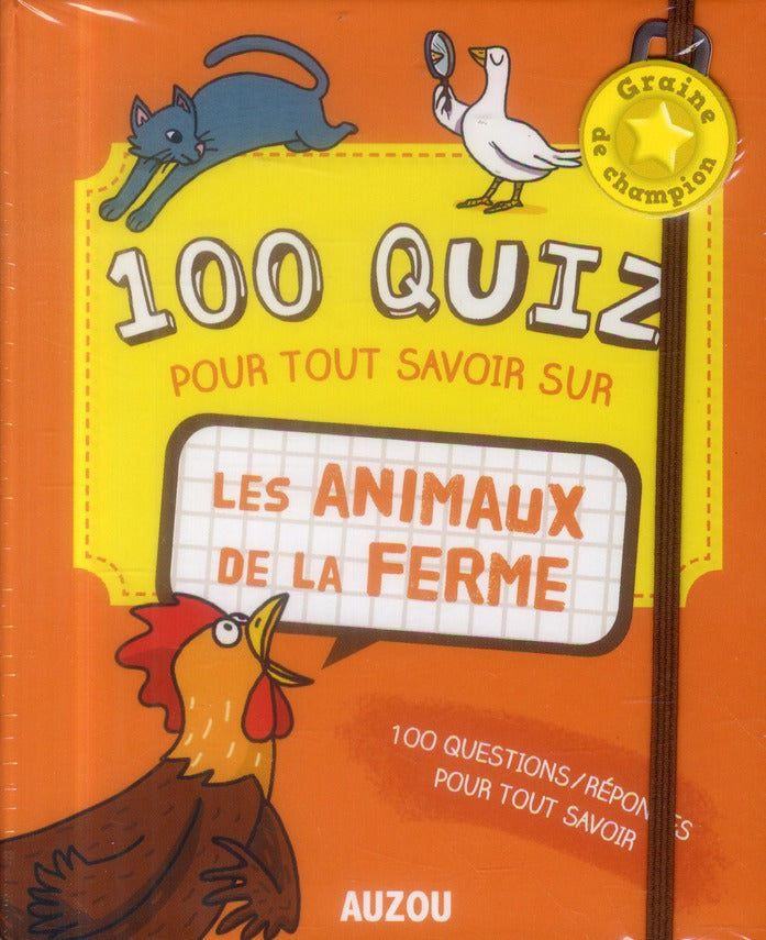 Graine de champion : 100 quiz pour tout savoir sur les animaux de la ferme