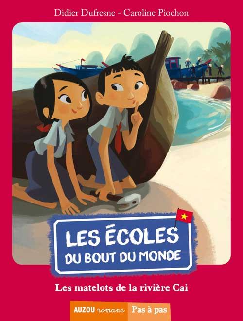 Les écoles du bout du monde Tome 1 : les matelots de la rivière Cai