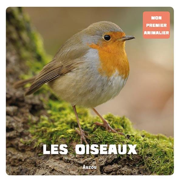 Les oiseaux ; mon premier animalier