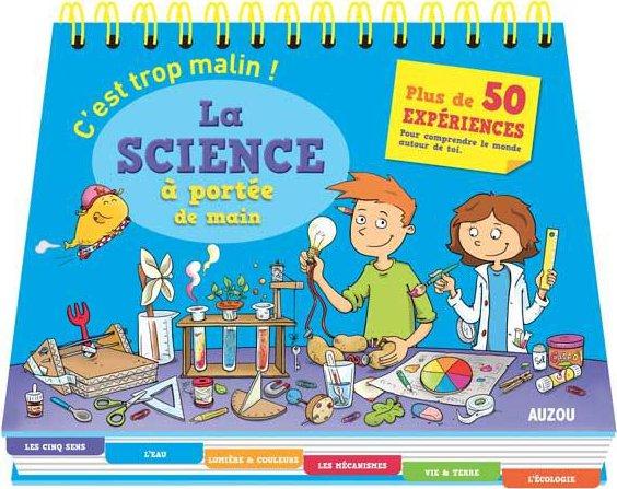 C'est trop malin ! ; la science à portée de main