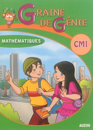 Graine de génie : mathématiques avec corrigés ; CM1